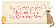 My March Easter Angel was adopted at My Country Stop!